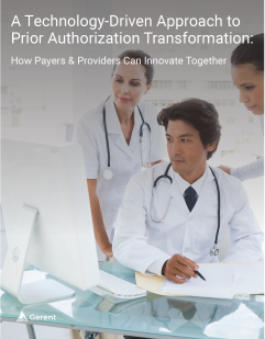 A Technology-Driven Approach to Prior Authorization Transformation: How
Payers & Providers Can Innovate Together Cover